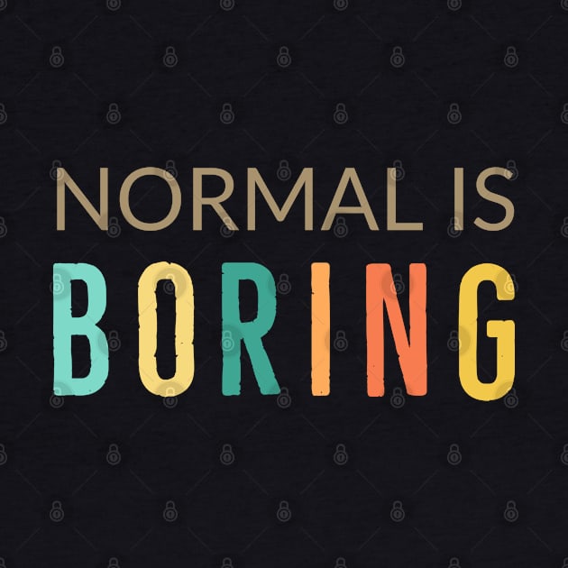 Normal Is Boring by Suzhi Q